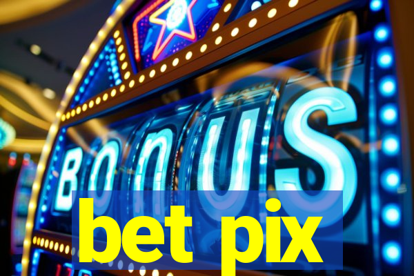 bet pix